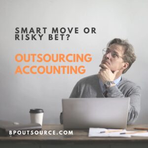 Outsourcing Accounting Smart Move or Risky Bet